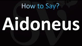 How To Pronounce Aidoneus Correctly