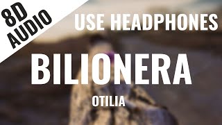 Otilia - Bilionera 8D Audio