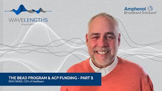 Wavelengths podcast 17 Part 1:  BEAD Funding & Affordable Funding Program