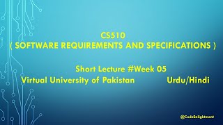 CS510 ( Software Requirements and Specifications ) Short lecture #Week 05