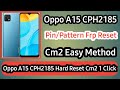 oppo a15 cph2185 pin,pattern Frp,unlock/cm2 easy method 2022