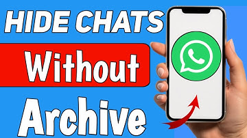 How to Hide WhatsApp Chats Without Archive