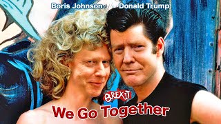 We Go Together - Boris Johnson & Donald Trump [Brexit x Grease]