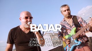 Bajar - Davetsiz Misafir - (Mêvanê Bêdavet) / İstanbul'da Canlı Versiyon Resimi