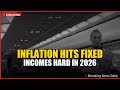 Inflation Hits Fixed Incomes Hard in 2026