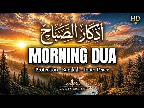 Morning Adhkar (أذكار الصباح) | Protection, Barakah & Tranquility | Majestic Reciters By Alaa Aqel