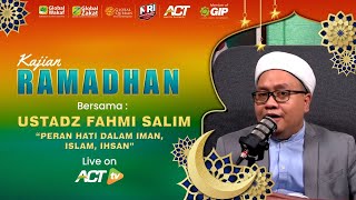 Download lagu LIVE - KAJIAN RAMADHAN Bersama Ustadz Fahmi Salim: PERAN HATI DALAM IMAN, ISLAM, IHSAN