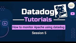 Session 5 Datadog Tutorials - How to monitor Apache using datadog