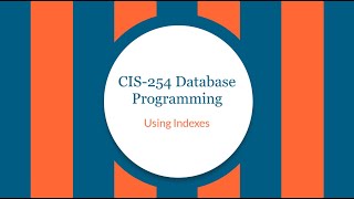 CIS-254 Using Indexes