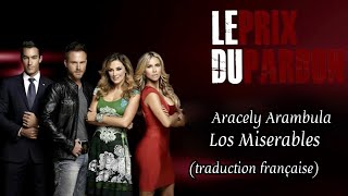 Aracely Arambula- Los Miserables (traduction française)