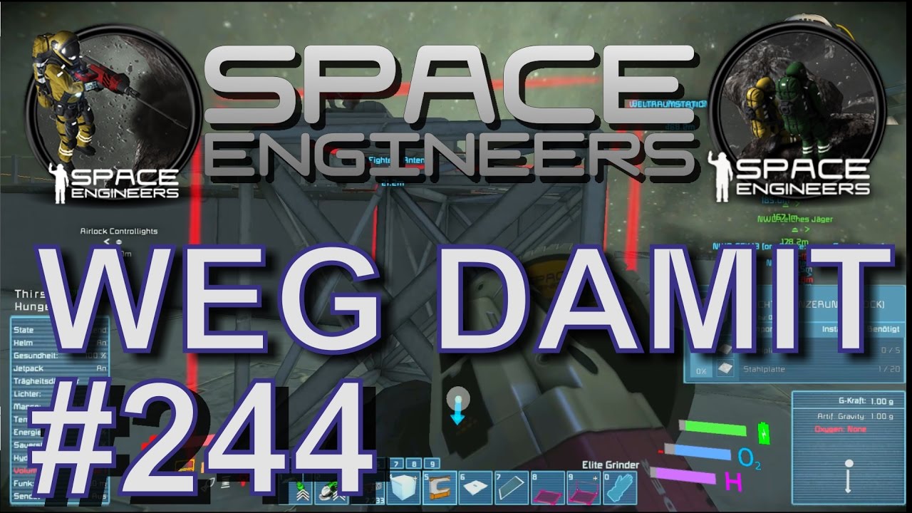 WEG DAMIT - SPACE ENGINEERS - FOLGE #244 [ Deutsch / German ] - YouTube