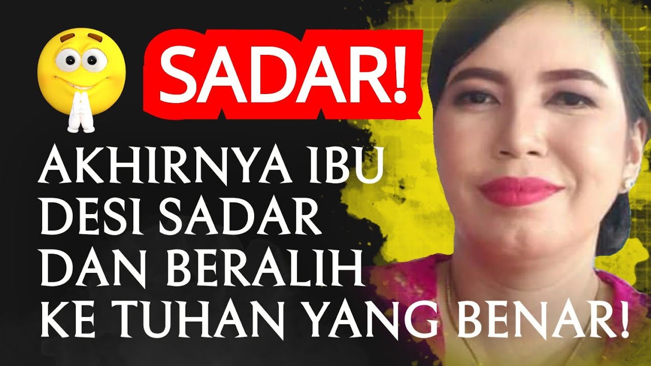 IBU DESI PILIH YESUS KARENA HANYA DIA TUHAN YANG SANGGUP MENYELAMATKAN UMAT MANUSIA!