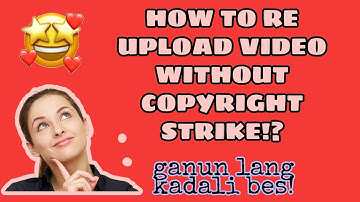 PAANO MAG RE UPLOAD NG VIDEO NG IBA WITHOUT COPYRIGHT STRIKE ??|| TAGALOG TUTORIAL 2020 ||💯💓