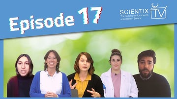 Scientix TV -  Life Terra, STEM Discovery Campaign, careers (Ep. 17)