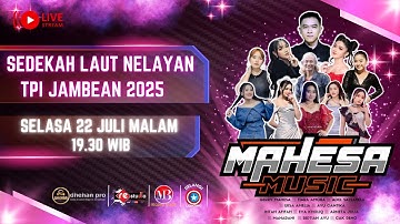 🛰️🔴LIVE ... MAHESA MUSIC ▐ SEDEKAH LAUT NELAYAN TPI JAMBEAN 2025 ▐  PECAKARAN-WONOKERTO - PEKALONGAN