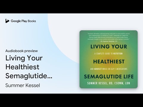 Living Your Healthiest Semaglutide Life: A… by Summer Kessel · Audiobook preview