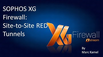 Sophos XG Firewall: site-to-site RED tunnels