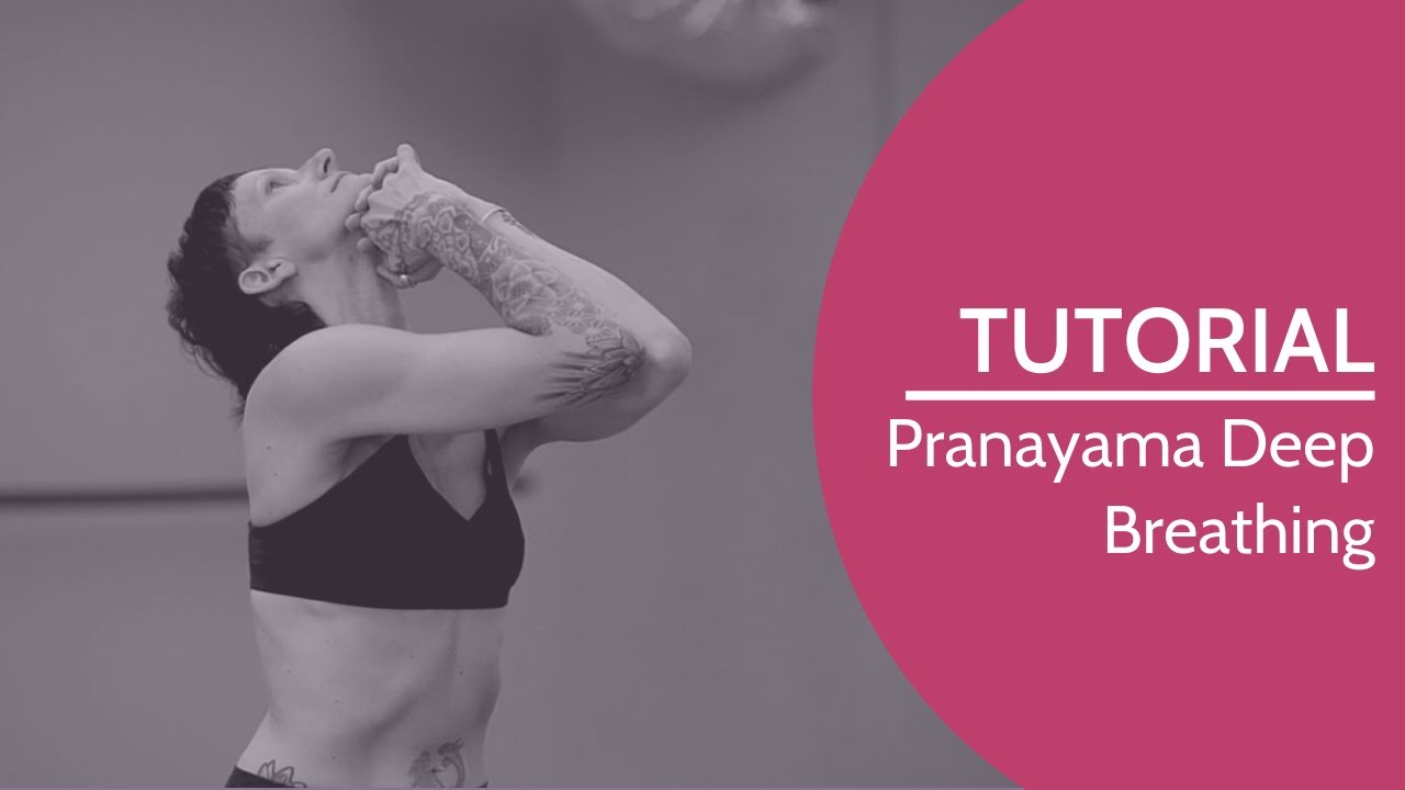 Tutorial: Pranayama Deep Breathing