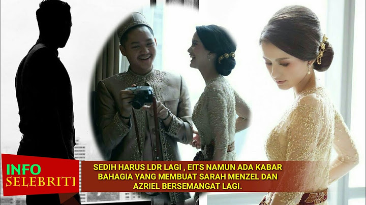 MOMEN MELEPAS KEPERGIAN SARAH MENZEL, AZRIEL HERMANSYAH SEDIH HARUS LDR LAGI