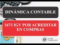 DINÁMICA CONTABLE - 1673 IGV POR ACREDITAR EN COMPRAS