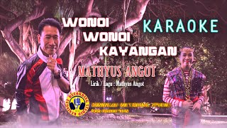 WONOI WONOI KAYANGAN - Mathyus Angot ( Karaoke Tanpa Vokal )