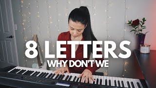 Why Don't We - 8 Letters | piano cover by keudae