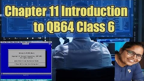 Chapter 11 Introduction to QB64 Class 6
