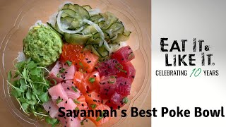 Savannah Food - Nom Nom Poke Shop -Eat It and Like It