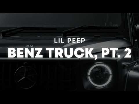 Lil Peep - Benz Truck, Pt. 2 (Lyrics)