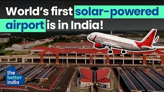 World’s First Solar-Powered Airport | The Better India