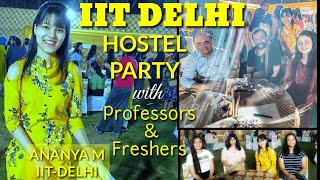 IIT DELHI Party with Professors and Freshers