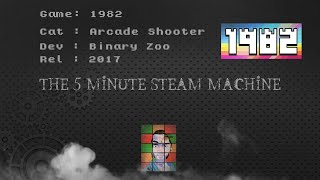 The 5 Minute Steam Machine - E14: 1982