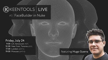 FaceBuilder for Nuke (feat. Hugo Guerra) — KeenTools LIVE (24/07/2020)
