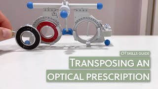 Transposing an optical prescription | OT Skills Guide