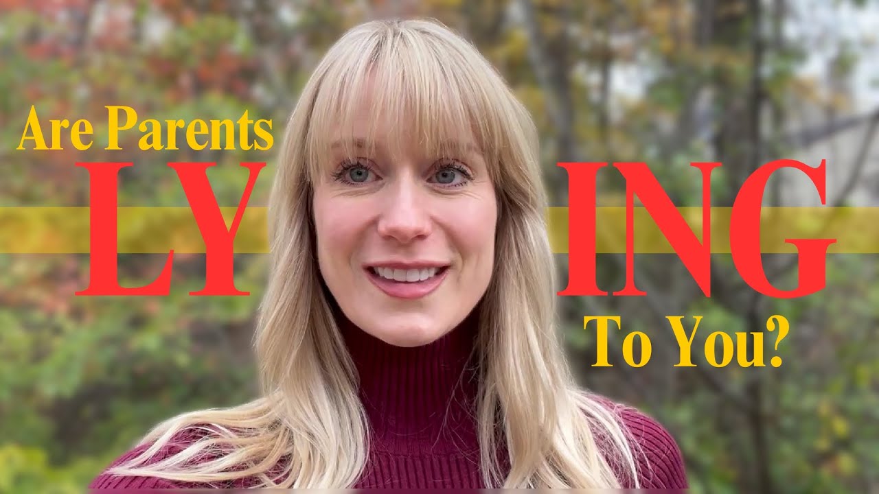 Are parents lying to you?