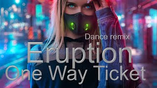 Eruption - One Way Ticket  ( Dance _ remix ) - 2022 Resimi