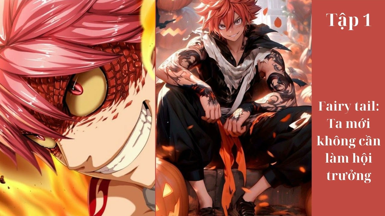 Tập 1: Fairy tail Ta mới không cần làm hội trưởng - Đồng Nhân - Xuyên Không - Hài Hước