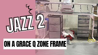 Babylock Jazz 2 on a Grace Q Zone frame: my set up!!