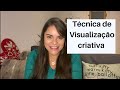 Aprenda a fazer visualizações e Cocrie a vida dos seus sonhos | Técnica de visualização | LDA