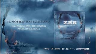 11. ZBR/RB-Mój Rap Was Uzależnia Feat. Rogal DDL // Dj Gondek