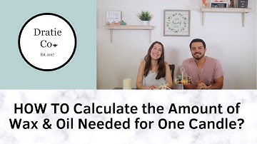 HOW TO: Calculate the Amount of Wax and Fragrance Oil Needed for One Candle | Demonstration