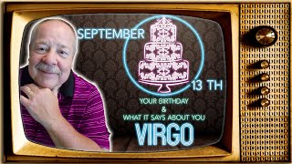 September 13th Virgo? This Astrology video is all about you. Send a unique Birthday Card! Wealth
