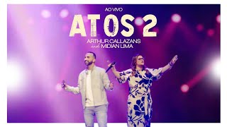 Atos 2 (Ao Vivo) — Arthur Callazans e Midian Lima | VÍDEO COM LETRA