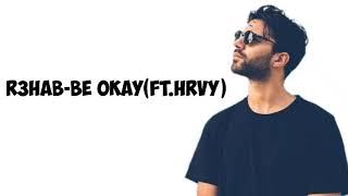 R3HAB-be okay(ft.HRVY) lyric