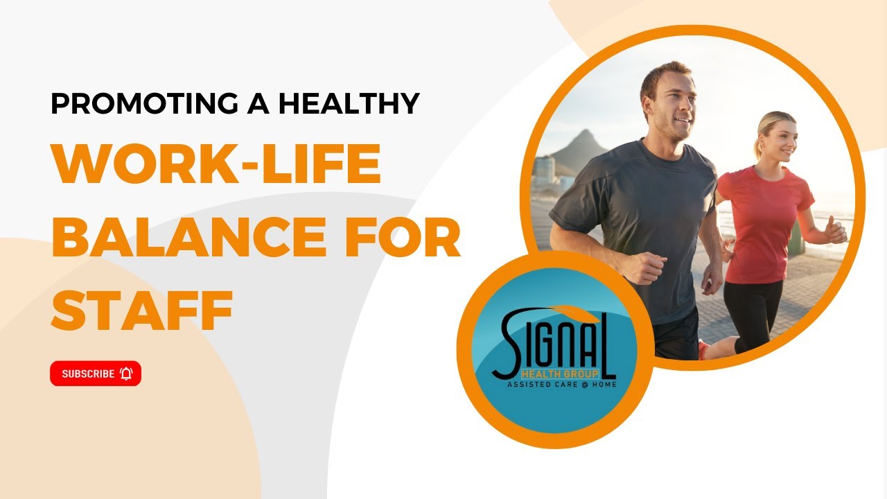 Promoting a Healthy Work-Life Balance for Staff || Signal Health Group ...