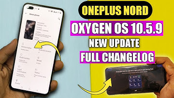 Oneplus Nord Oxygen Os 10.5.9 New Update Full Changelog | Oneplus Nord New Update