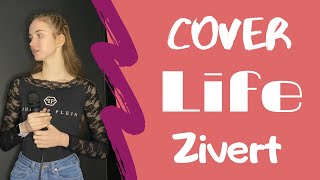 “Life” - Zivert. Cover.