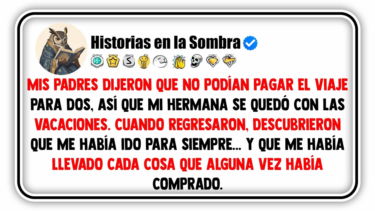 Mis Padres Dijeron Que No Podían Pagar el Viaje Para Dos, Así Que Mi Hermana Se Quedó con las...
