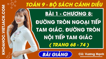 Đường tròn ngoại tiếp tam giác. Đường tròn nội tiếp tam giác - Toán 9 Cánh diều (HAY NHẤT)