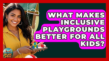 What Makes Inclusive Playgrounds Better For All Kids? - Outdoor Play Pros
